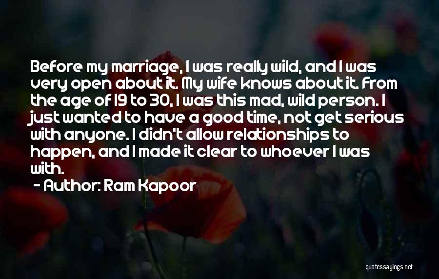 Open Relationships Quotes By Ram Kapoor