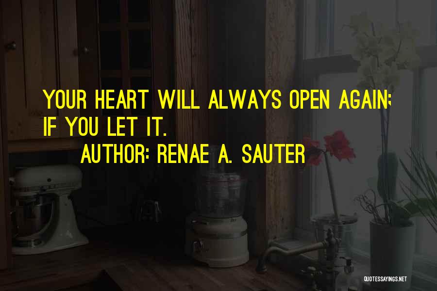 Open Relationships Quotes By Renae A. Sauter