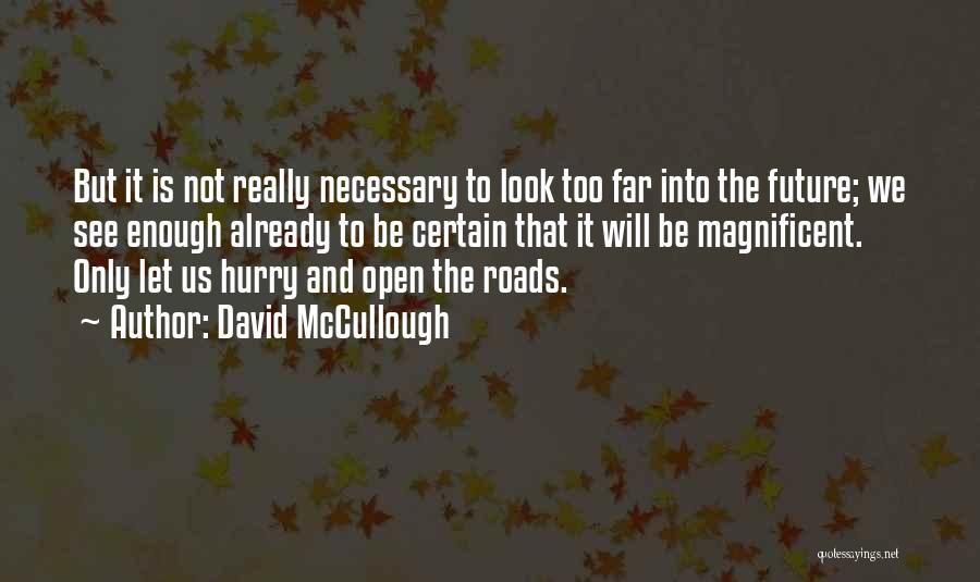 Open Roads Quotes By David McCullough