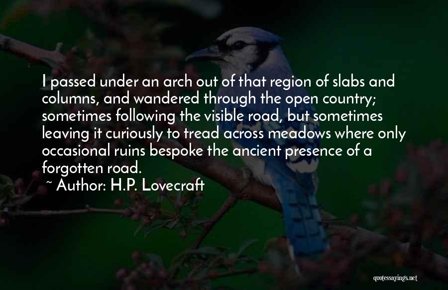 Open Roads Quotes By H.P. Lovecraft