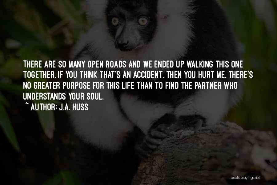 Open Roads Quotes By J.A. Huss