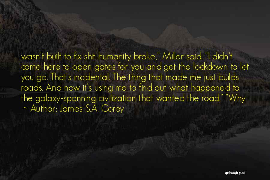 Open Roads Quotes By James S.A. Corey