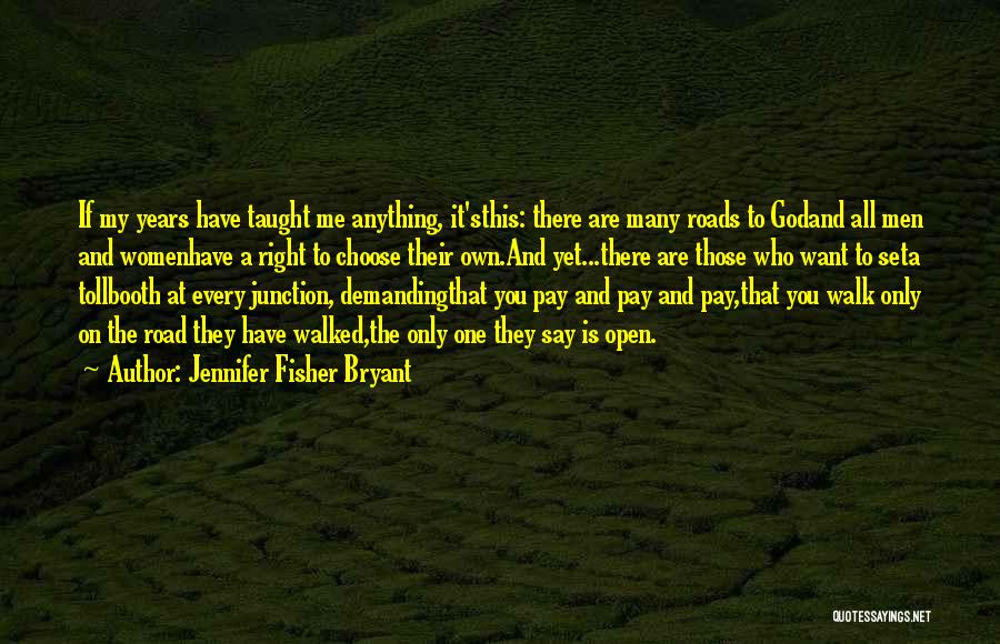 Open Roads Quotes By Jennifer Fisher Bryant