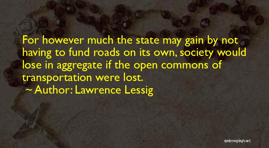 Open Roads Quotes By Lawrence Lessig