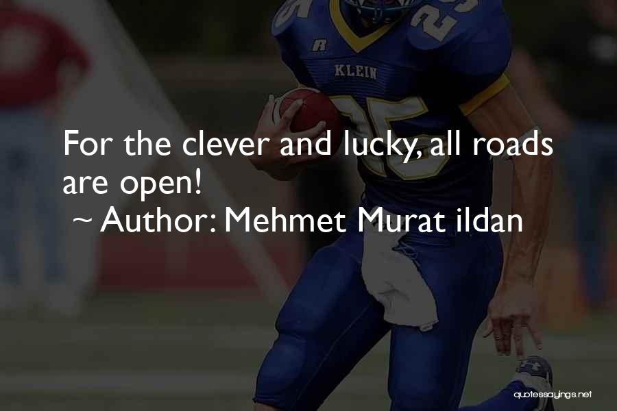 Open Roads Quotes By Mehmet Murat Ildan