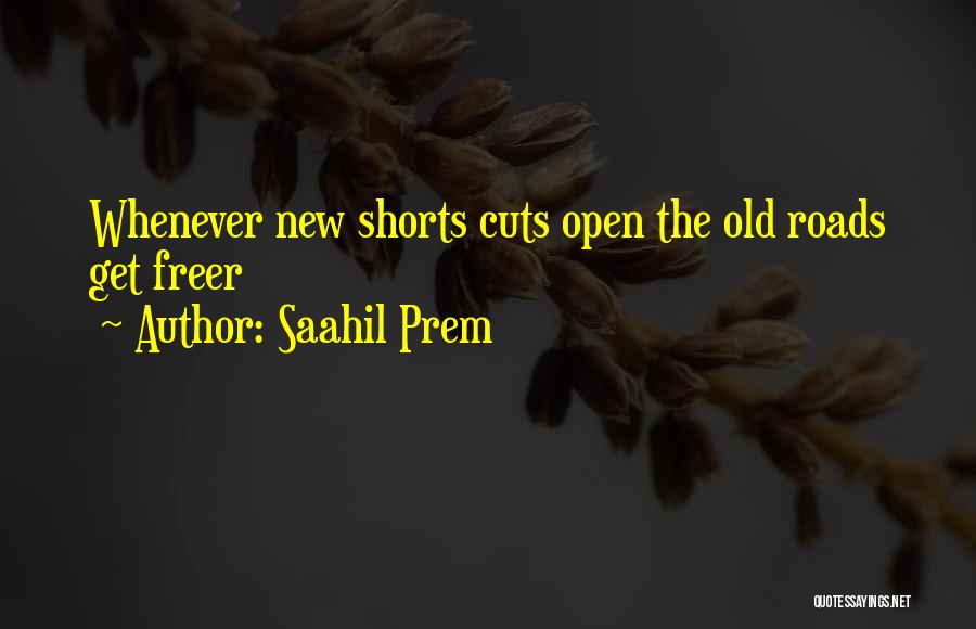 Open Roads Quotes By Saahil Prem