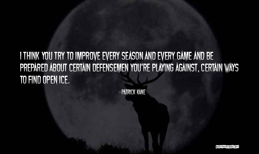 Open Season 3 Quotes By Patrick Kane Open Season 3 Quotes By Patrick Kane