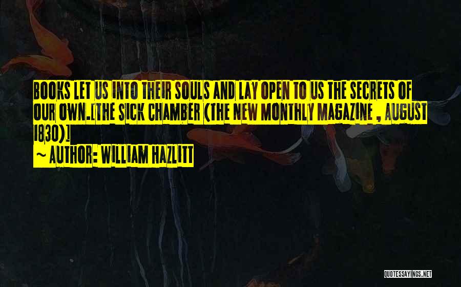 Open Secrets Quotes By William Hazlitt