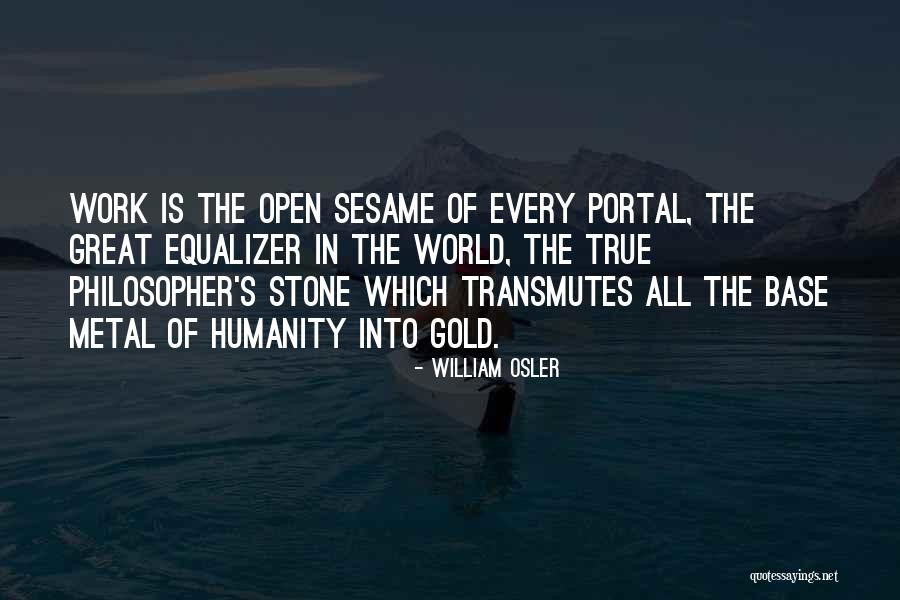 Open Sesame Quotes By William Osler