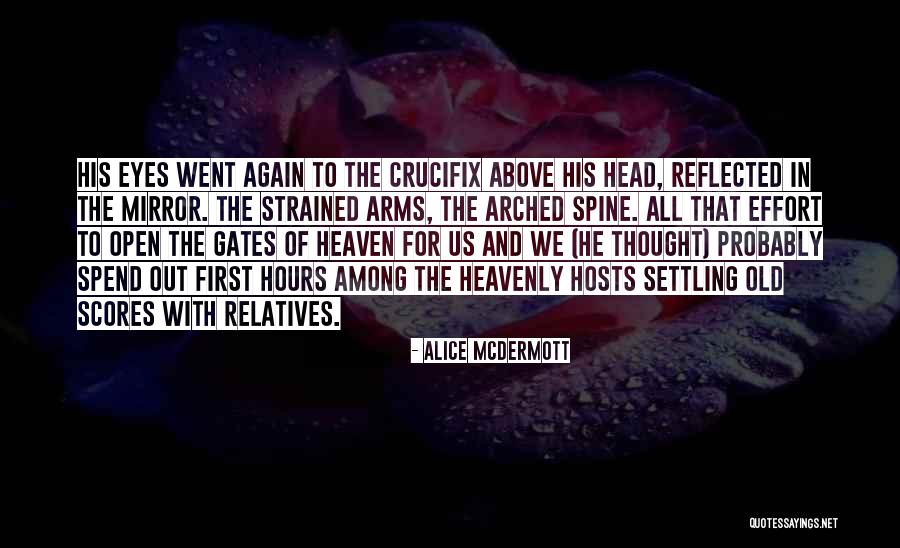 Open The Gates Of Heaven Quotes By Alice McDermott