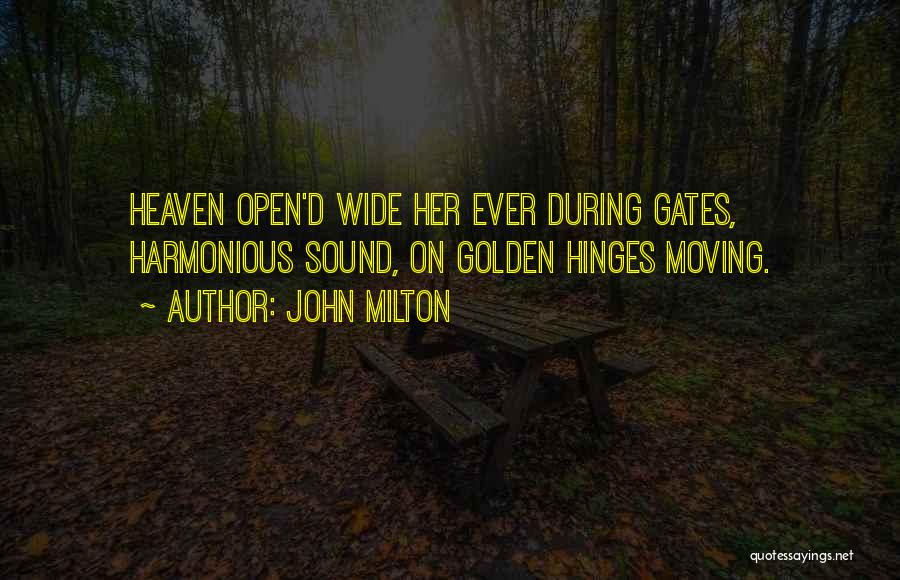 Open The Gates Of Heaven Quotes By John Milton