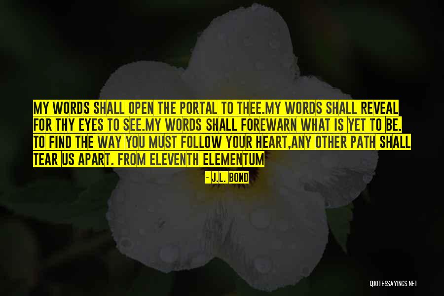 Open The Way For Quotes By J.L. Bond Open The Way For Quotes By J.L. Bond