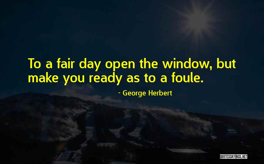 Open The Window Quotes By George Herbert Open The Window Quotes By George Herbert