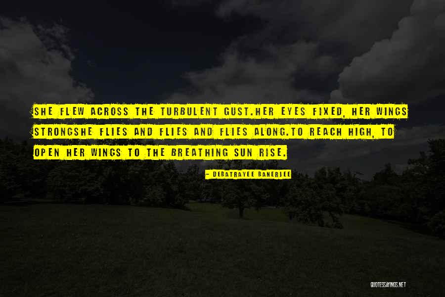 Open The Wings Quotes By Debatrayee Banerjee Open The Wings Quotes By Debatrayee Banerjee