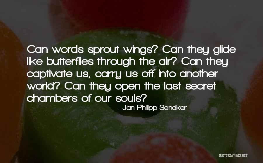 Open The Wings Quotes By Jan-Philipp Sendker Open The Wings Quotes By Jan-Philipp Sendker