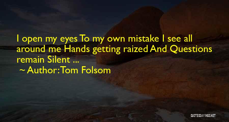 Open Third Eye Quotes By Tom Folsom