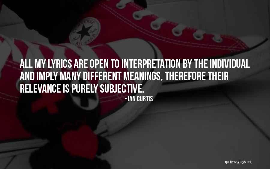 Open To Interpretation Quotes By Ian Curtis Open To Interpretation Quotes By Ian Curtis