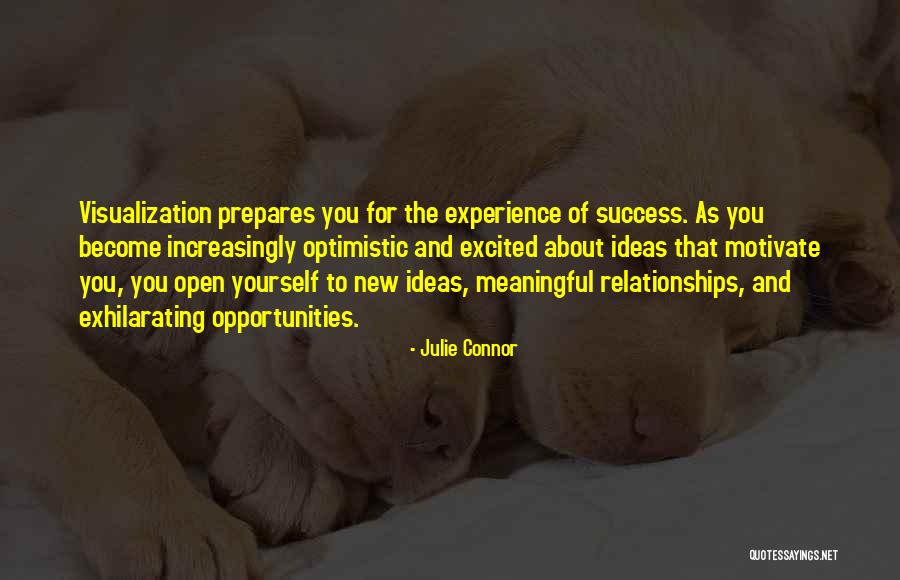Open To New Opportunities Quotes By Julie Connor Open To New Opportunities Quotes By Julie Connor