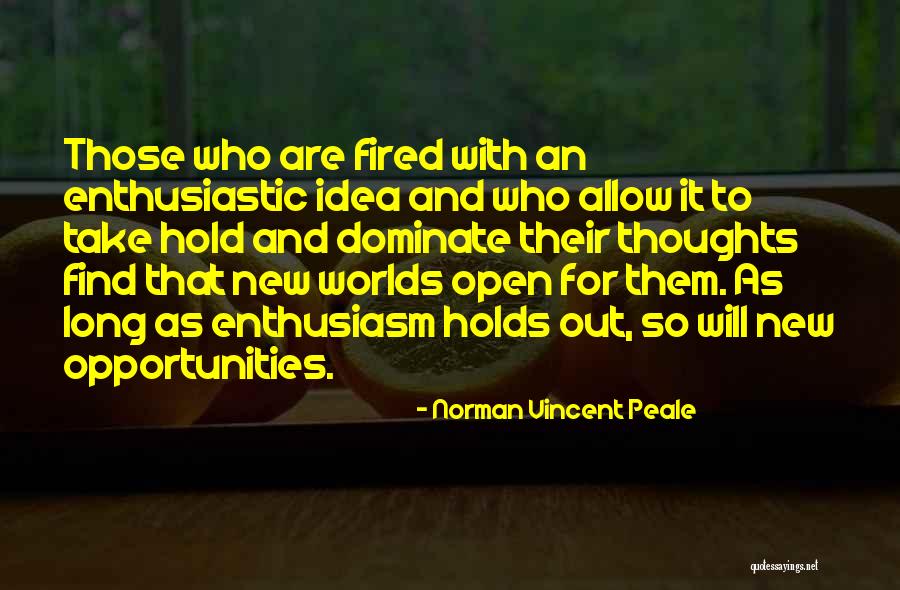Open To New Opportunities Quotes By Norman Vincent Peale Open To New Opportunities Quotes By Norman Vincent Peale