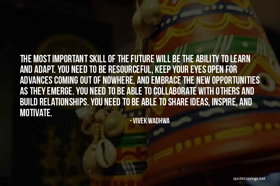 Open To New Opportunities Quotes By Vivek Wadhwa Open To New Opportunities Quotes By Vivek Wadhwa