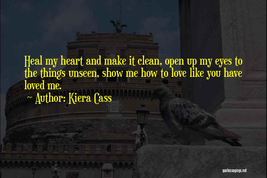 Open Up My Eyes Quotes By Kiera Cass