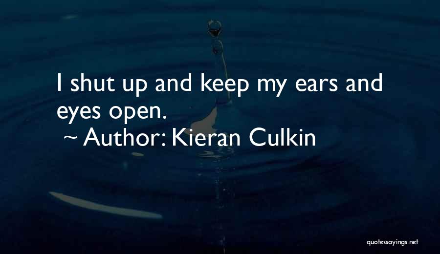 Open Up My Eyes Quotes By Kieran Culkin