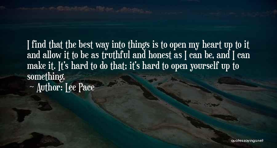 Open Up My Heart Quotes By Lee Pace