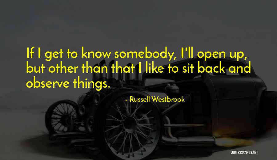 Open Up Quotes By Russell Westbrook Open Up Quotes By Russell Westbrook