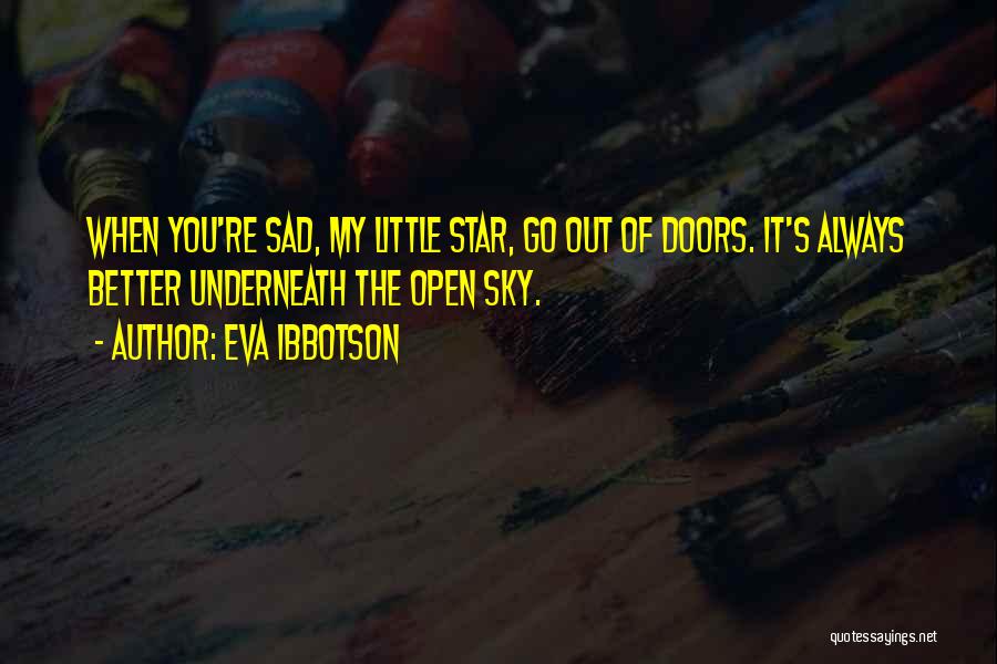 Open When You're Sad Quotes By Eva Ibbotson