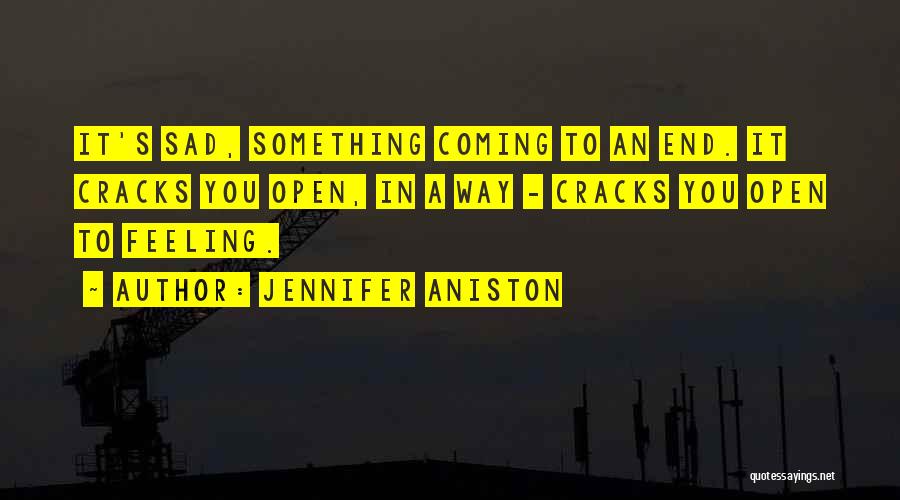 Open When You're Sad Quotes By Jennifer Aniston