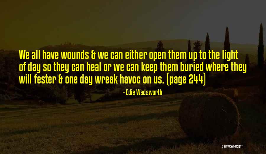 Open Wounds Quotes By Edie Wadsworth Open Wounds Quotes By Edie Wadsworth