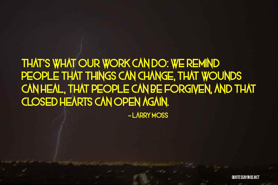 Open Wounds Quotes By Larry Moss Open Wounds Quotes By Larry Moss