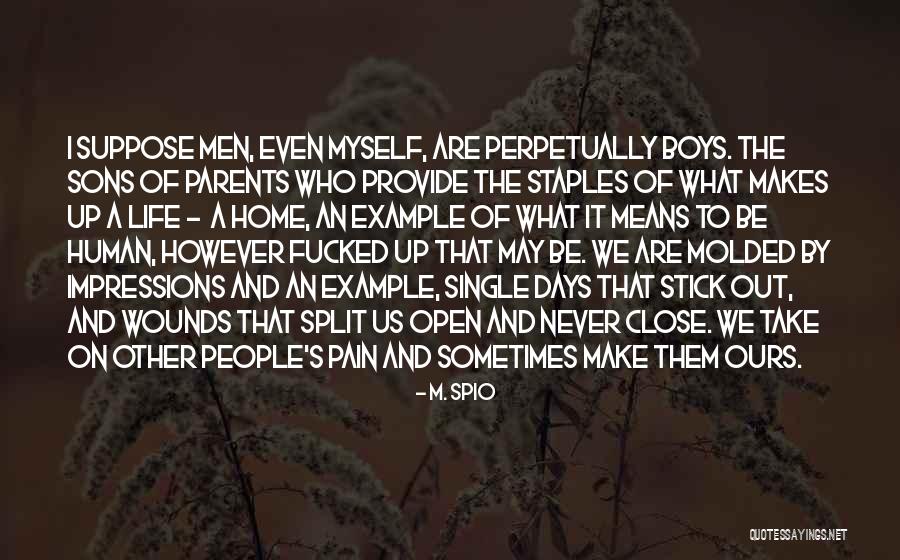 Open Wounds Quotes By M. Spio Open Wounds Quotes By M. Spio