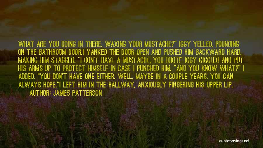 Open Your Arms Quotes By James Patterson