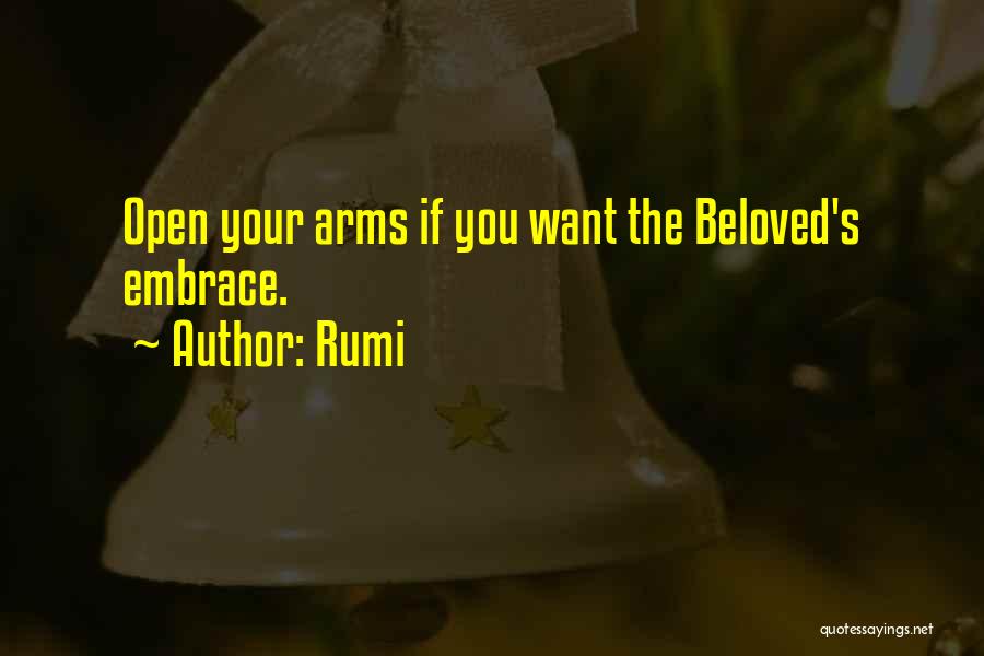 Open Your Arms Quotes By Rumi