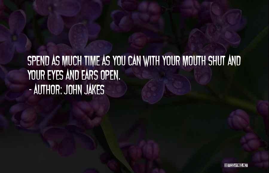 Open Your Eye Quotes By John Jakes