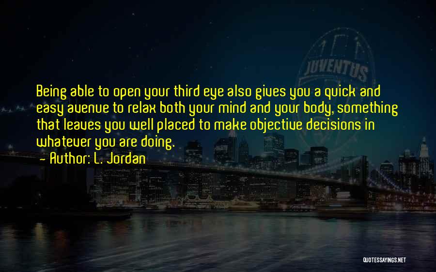 Open Your Eye Quotes By L. Jordan