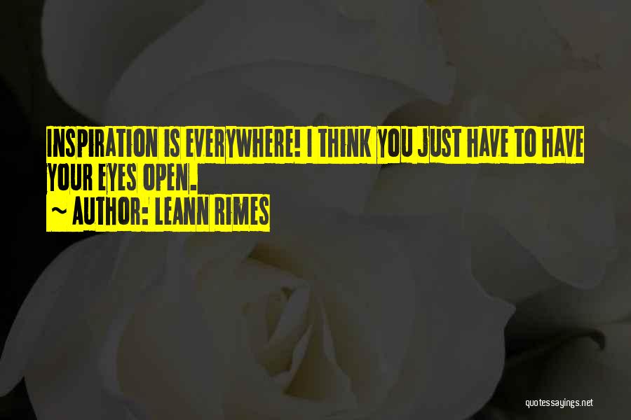 Open Your Eye Quotes By LeAnn Rimes