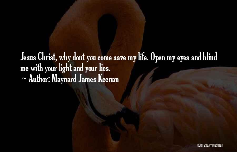 Open Your Eye Quotes By Maynard James Keenan