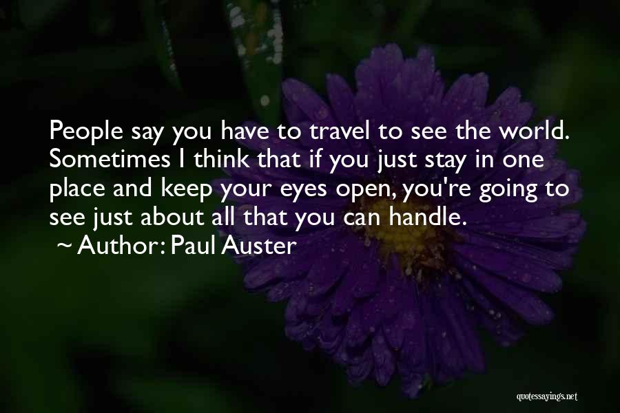 Open Your Eye Quotes By Paul Auster