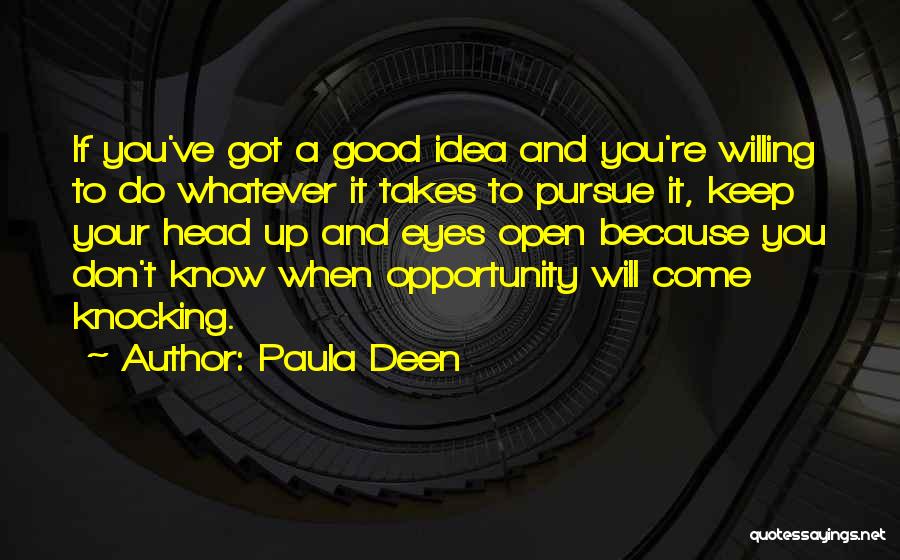 Open Your Eye Quotes By Paula Deen