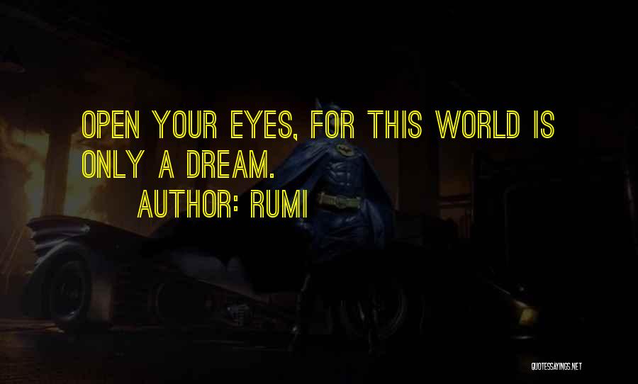 Open Your Eye Quotes By Rumi