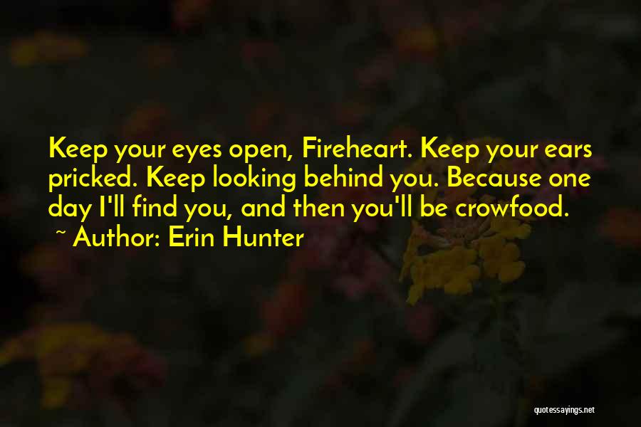 Open Your Eyes And Ears Quotes By Erin Hunter