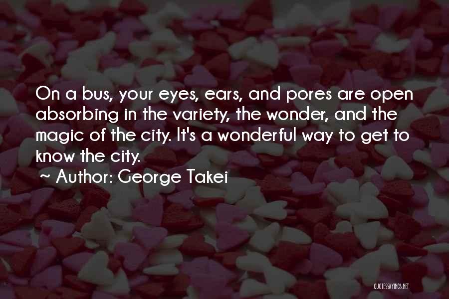 Open Your Eyes And Ears Quotes By George Takei