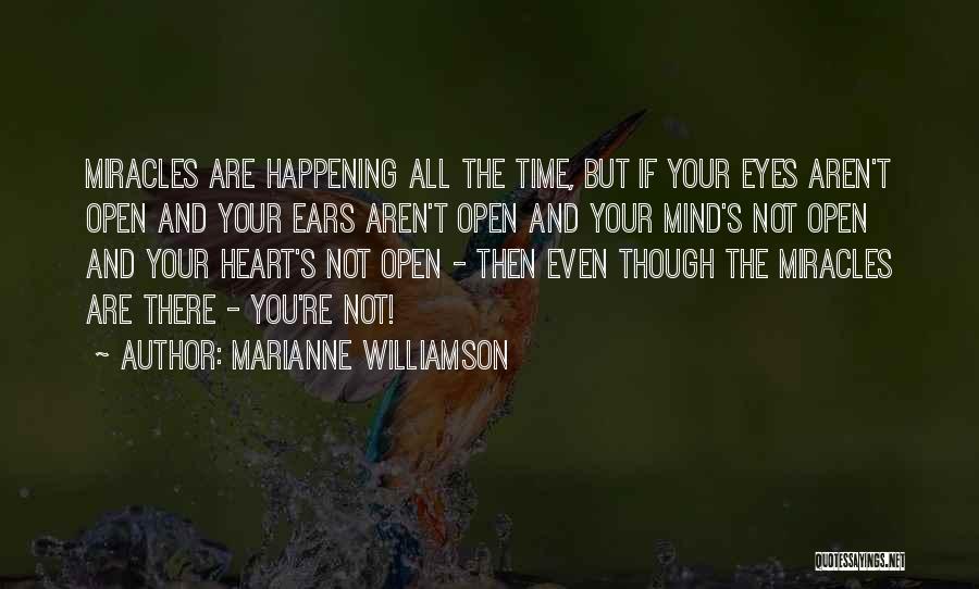 Open Your Eyes And Ears Quotes By Marianne Williamson