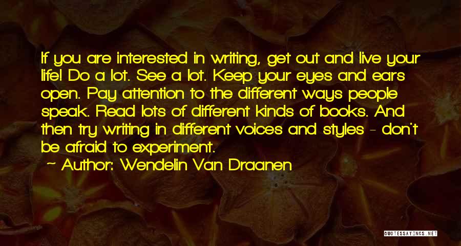 Open Your Eyes And Ears Quotes By Wendelin Van Draanen