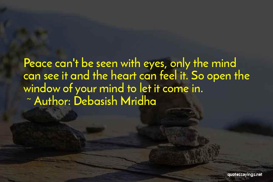 Open Your Eyes And Heart Quotes By Debasish Mridha