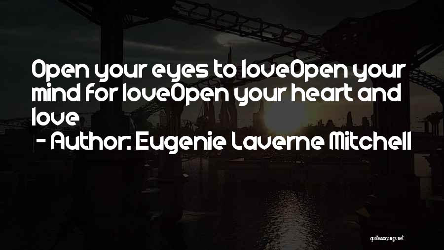 Open Your Eyes And Heart Quotes By Eugenie Laverne Mitchell