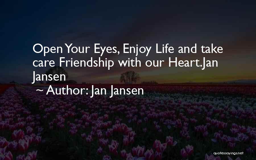 Open Your Eyes And Heart Quotes By Jan Jansen