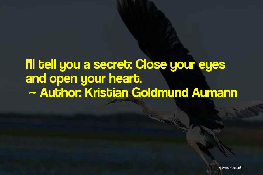 Open Your Eyes And Heart Quotes By Kristian Goldmund Aumann